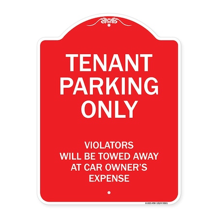 Signmission Tenant Parking Violators Will Towed Away Car Owners Expense Alum Sign, 18" L, 24" H, RW-1824-9881 A-DES-RW-1824-9881